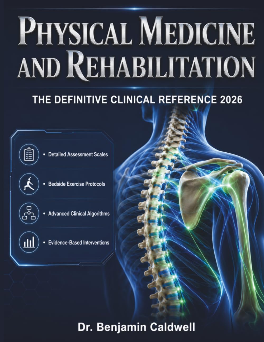 Physical Medicine and Rehabilitation: The Definitive Clinical Reference 2026: A Comprehensive Guide to Rehabilitation Medicine, Functional Recovery, ... Rehabilitation, and Patient-Centered Care