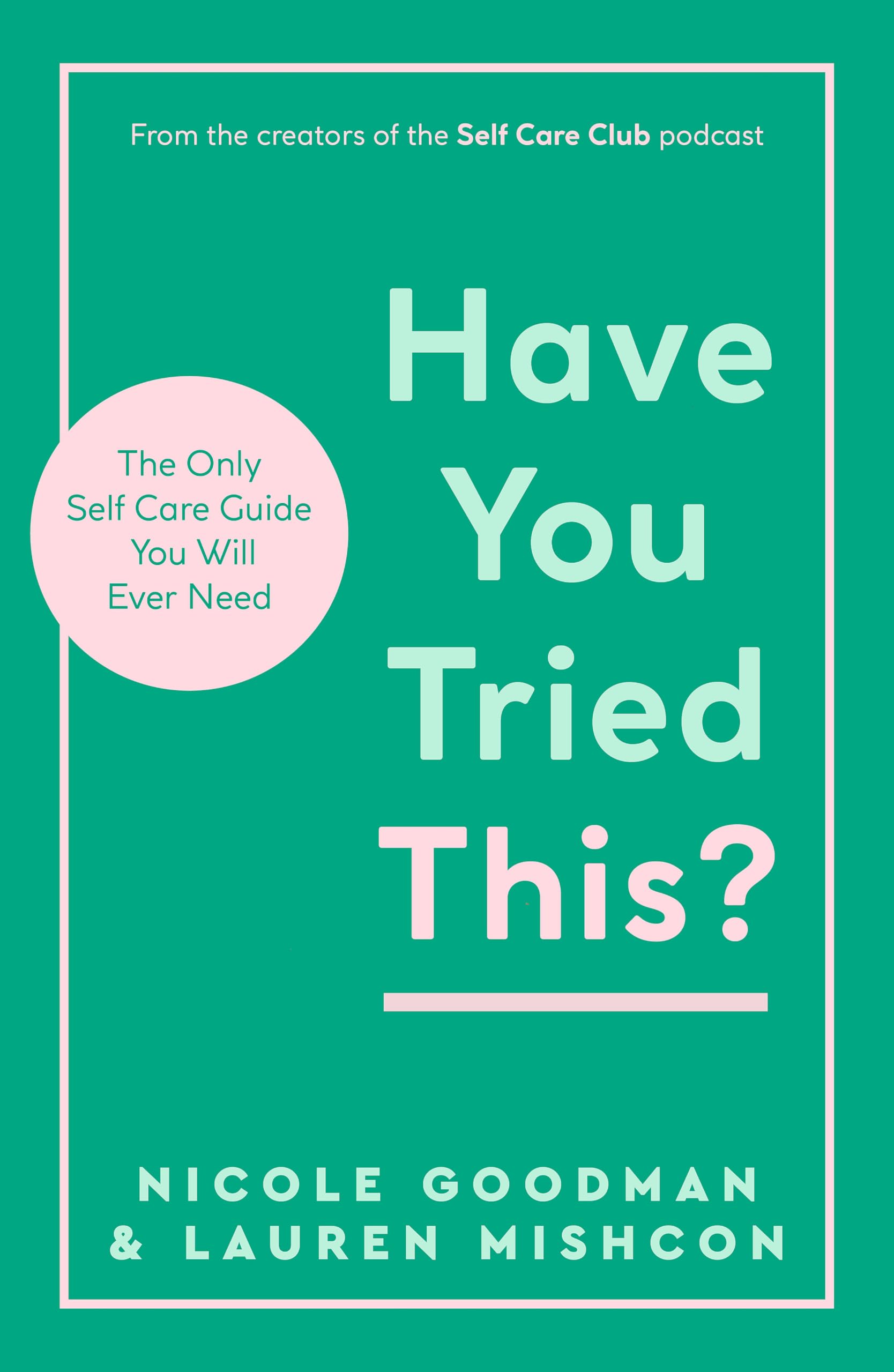 Have You Tried This? The Only Self Care Book You Will Ever Need