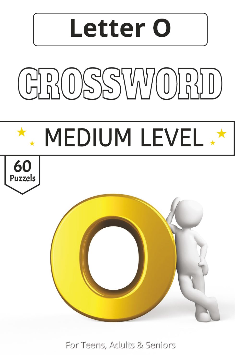 Letter O Crossword puzzle book: The Letter O Crossword: 60 Puzzles to Test Your "O" IQ