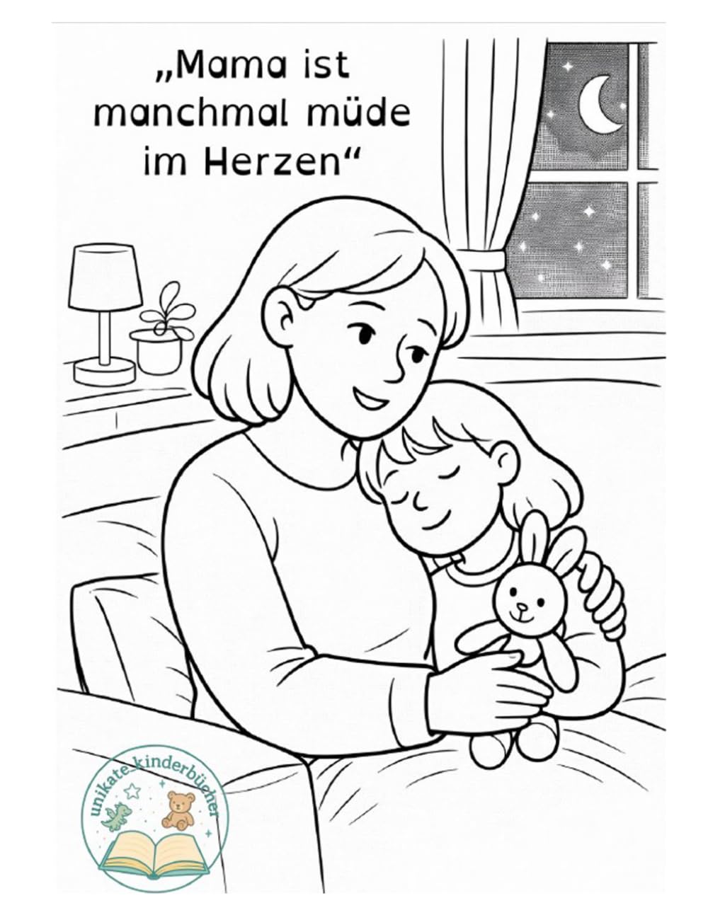 „Mama ist manchmal müde im Herzen“: Ein einfühlsames Kinderbuch über Depressionen, Gefühle und Geborgenheit (Unikate Kinderbücher: Vielfalt erleben)
