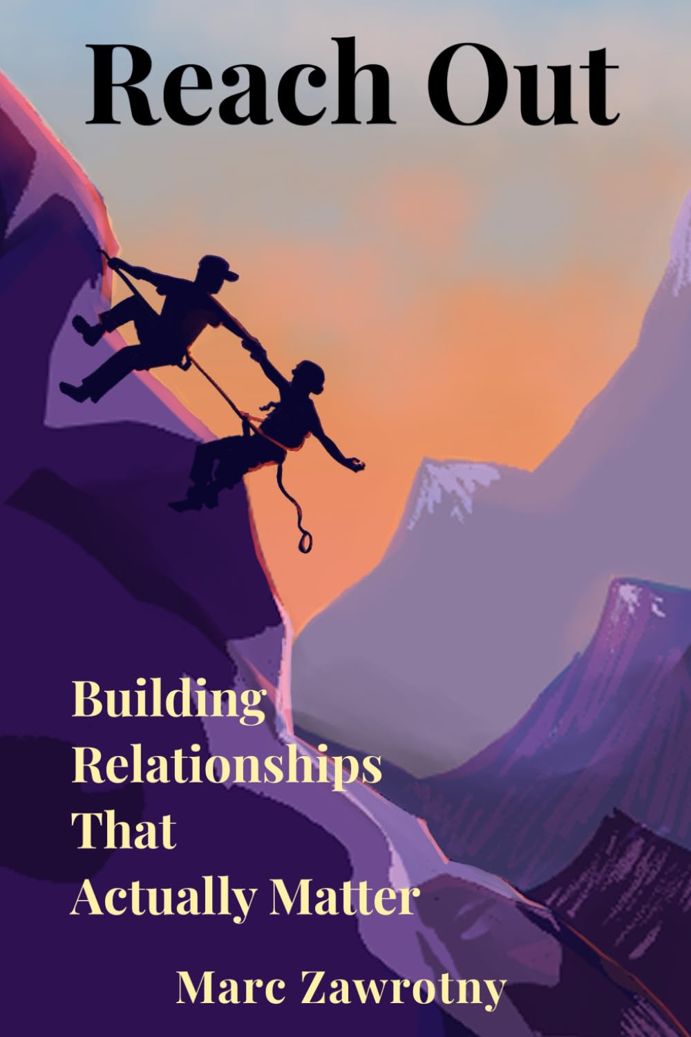 Reach Out: Building Relationships that Actually Matter