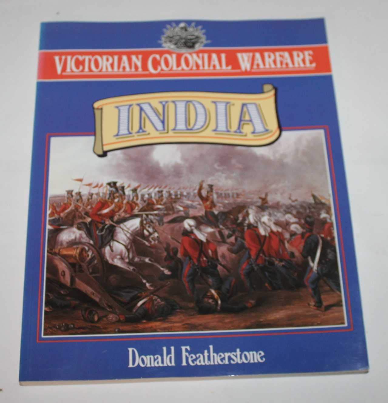 Buy Victorian Colonial Warfare-India: From the Conquest of Sind to the Indian Mutiny (Colonial Warfare S.) — BookShops.in