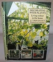 Decorating with plants: living colour in the home 071538175X Book Cover