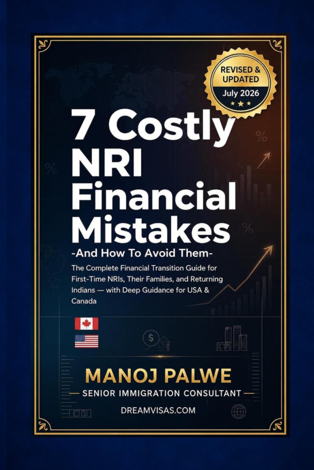 7 Costly NRI Financial Mistakes updated 14-Apr- 2026: The Complete Financial Transition Guide for First-Time NRIs, Their Families, and Returning ... CAREER & MONEY GUIDE FOR GLOBAL INDIANS)