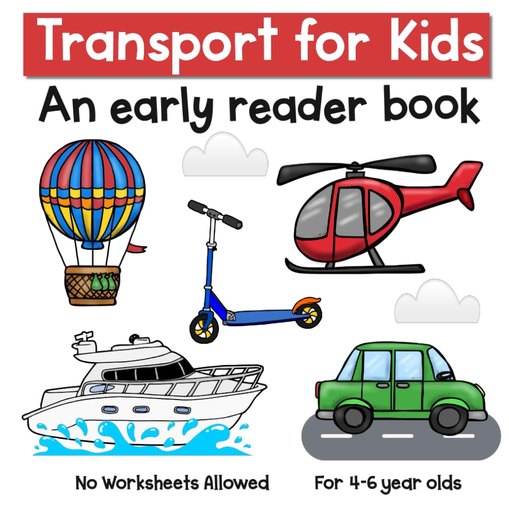 Transport for Kids: An Early Reader Book for 4-6 Year Olds (Early Readers for Kids)
