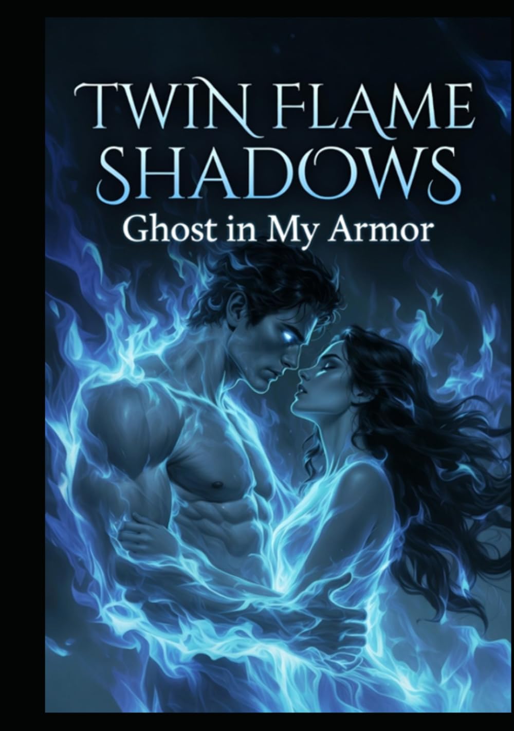 Twin Flame Shadows Ghost in My Armor