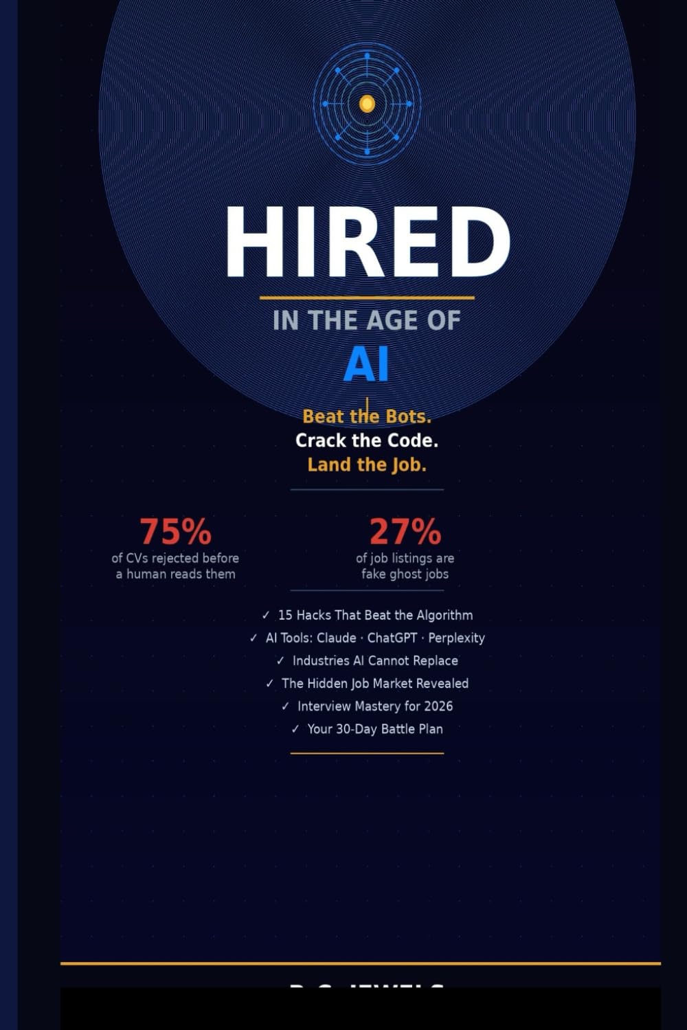 HIRED IN THE AGE OF AI: Beat the Bots. Crack the Code. Land the Job.