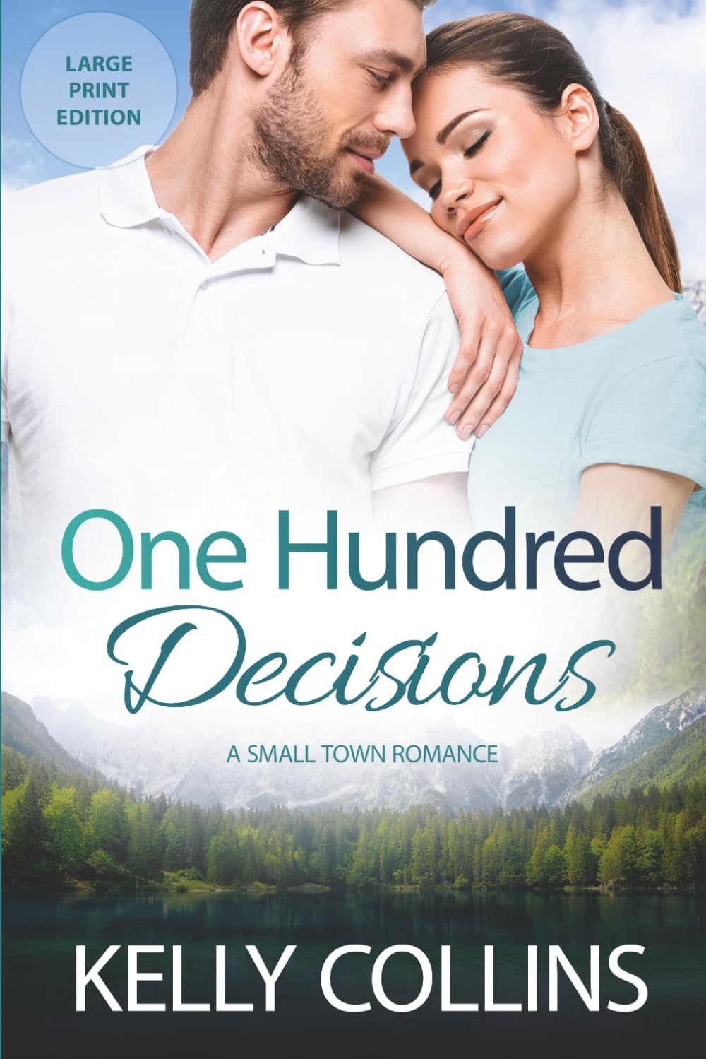 One Hundred Decisions: A Small Town Romance ((Large Print) Aspen Cove: Season Two – Love Finds a Way)