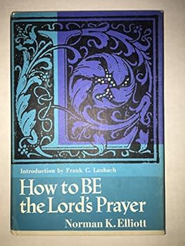 How to Be the Lord's Prayer