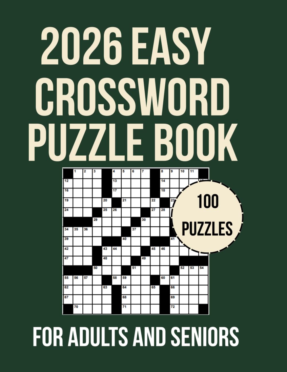 Easy Crossword Puzzle Book for Adults and Seniors: 100 Puzzles – Easy on the Eyes and Mind-Stimulating Challenges for Relaxation and Focus (With Full Solutions)