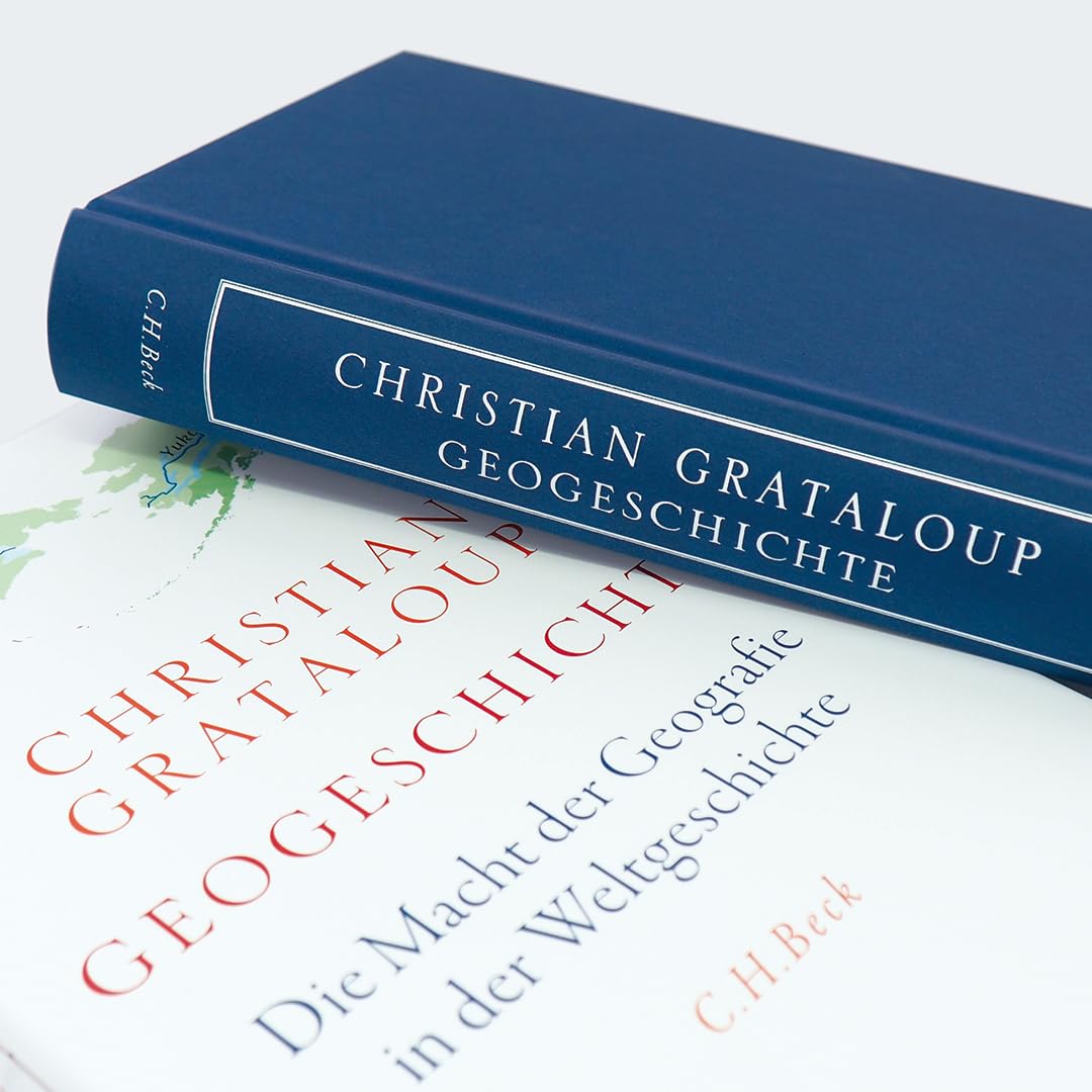 Geogeschichte: Die Macht der Geografie in der Weltgeschichte