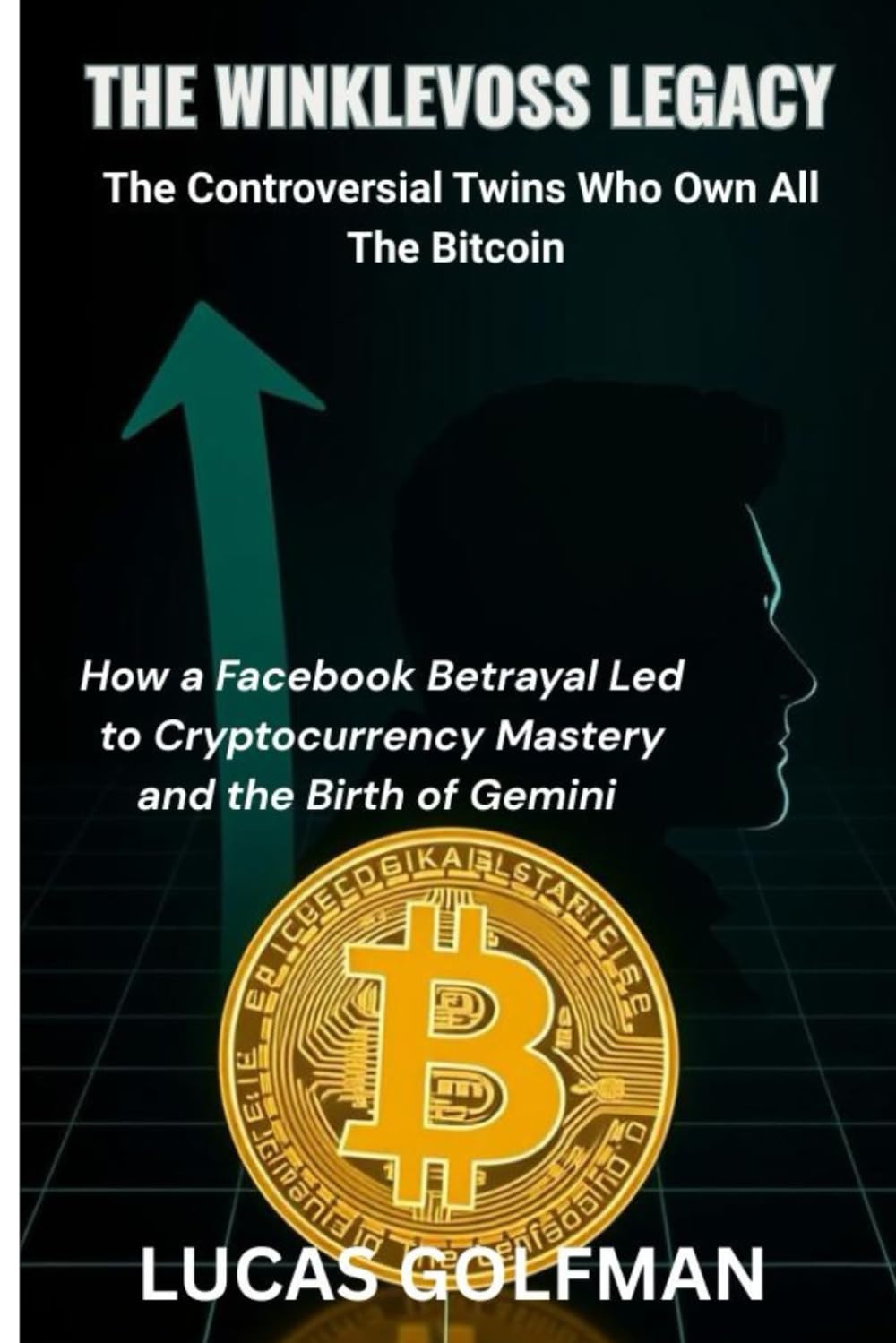 THE WINKLEVOSS LEGACY: How a Facebook Betrayal Led to Cryptocurrency Mastery and the Birth of Gemini