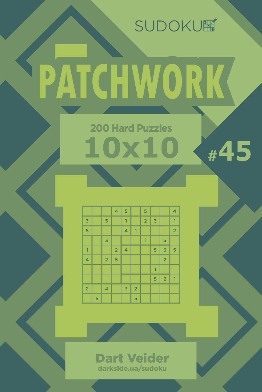 Sudoku Patchwork - 200 Hard Puzzles 10x10 (Volume 45)