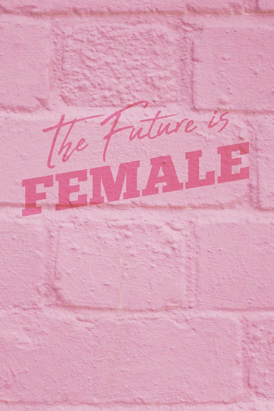 The Future is Female Journal