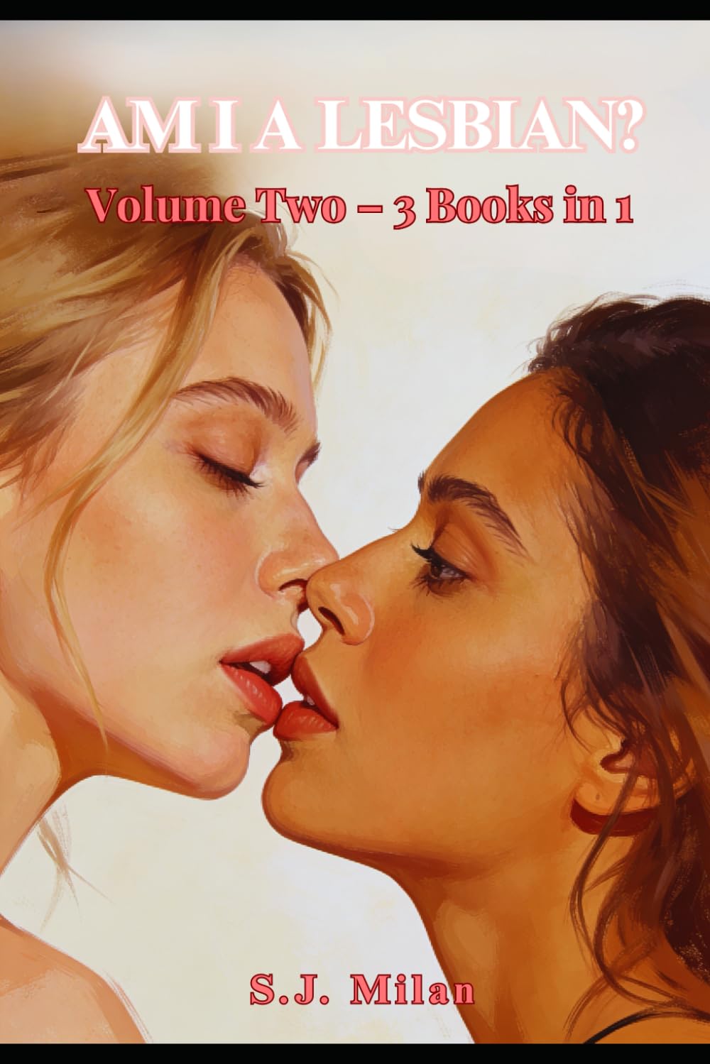 Am I A Lesbian?: Volume Two: First-Time Lesbian Awakenings (Sapphic Confessionals – First-Time Lesbian Romance)