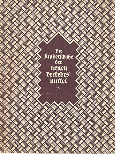 Die Kinderschuhe der neuen Verkehrsmittel.
