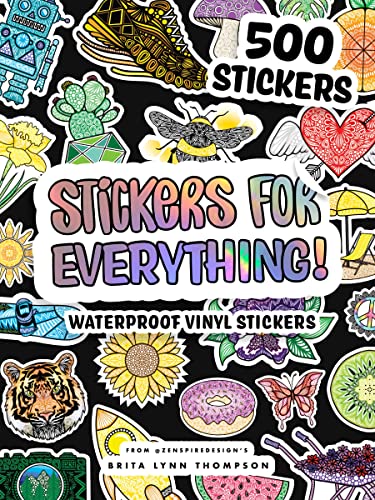 Stickers for Everything: A Sticker Book of 500+ Waterproof Stickers for Water Bottles, Laptops, Car Bumpers, or Whatever Your Heart Desires