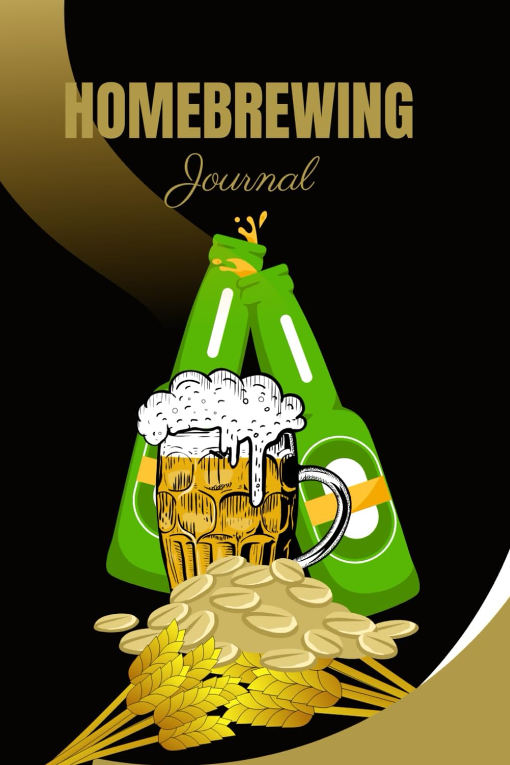 Homebrewing Journal: Chronicles of a Homebrewer's Journey from Grain to Glass