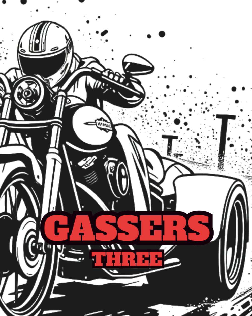 GASSERS THREE: A COLOURING BOOK WITH PAGES OF SUPERCHARGED DRAG TRIKES