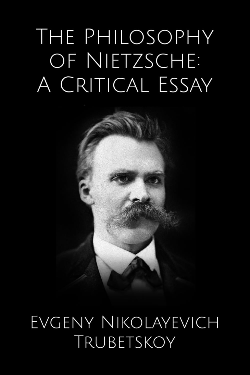 The Philosophy of Nietzsche: A Critical Essay