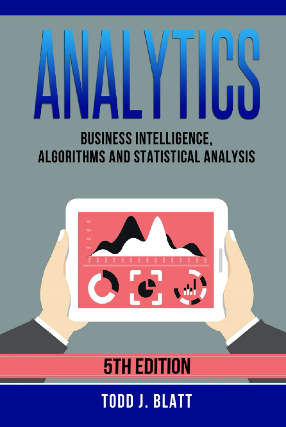 Analytics: Business Intelligence, Algorithms and Statistical Analysis