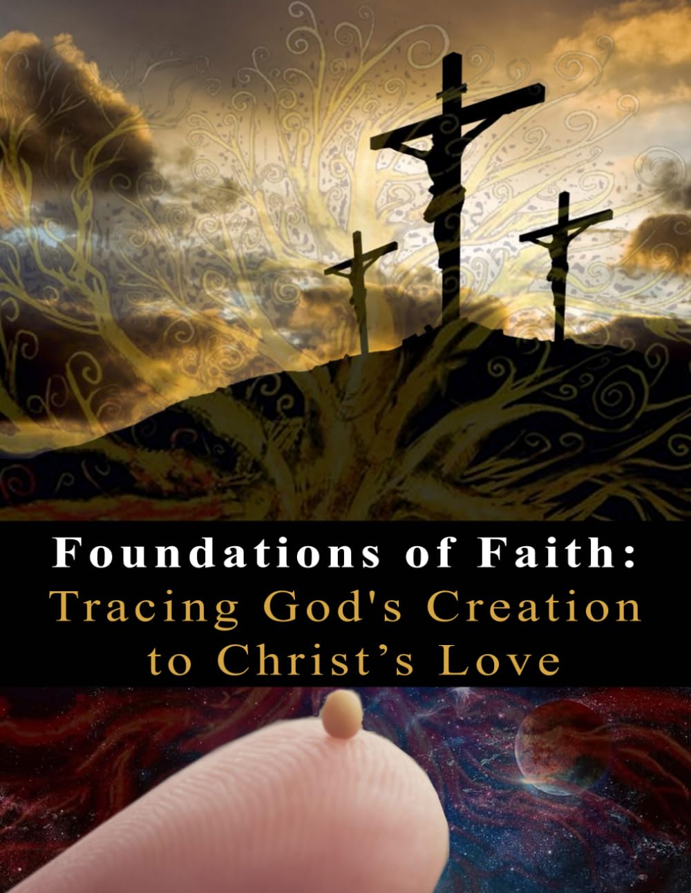 Foundations of Faith: Tracing God's Creation to Christ's Love
