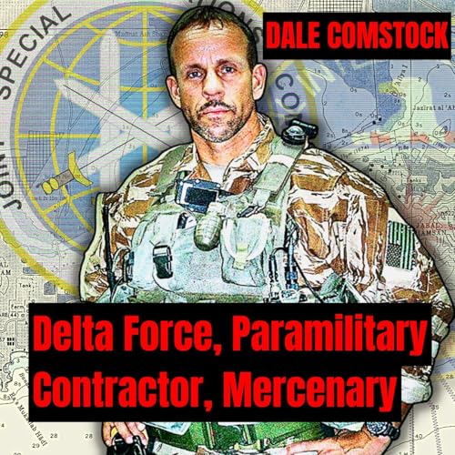 From Delta Force Operator to Professional Mercenary | Dale Comstock (throwback episode)