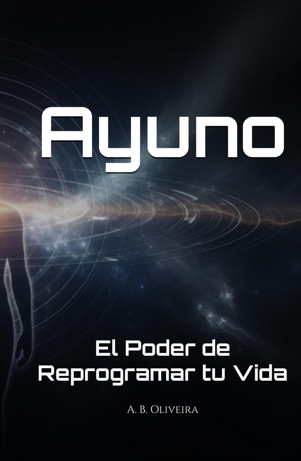 Ayuno: El Poder de Reprogramar tu Vida