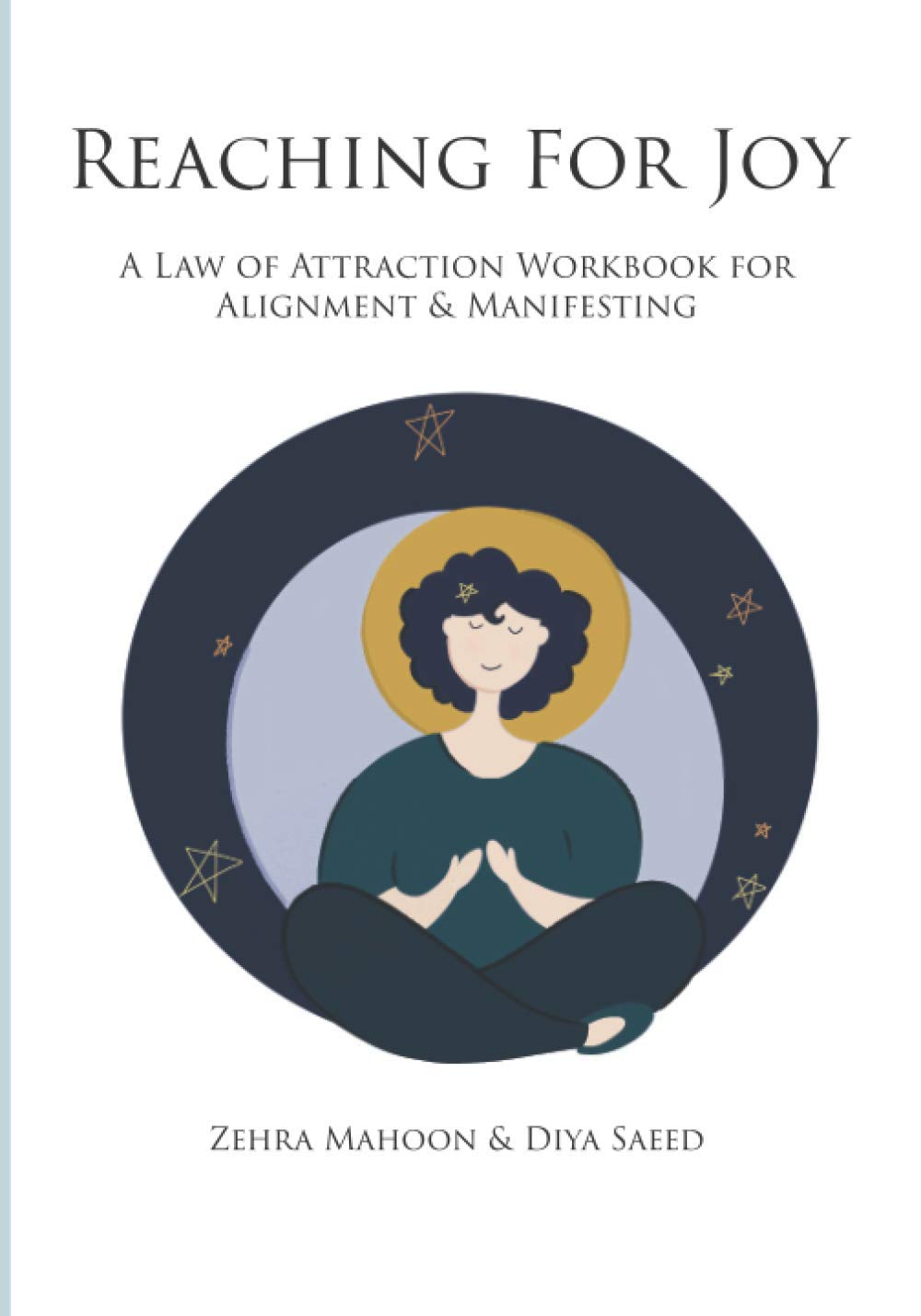 Reaching for Joy: A Law of Attraction Workbook for Alignment & Manifesting