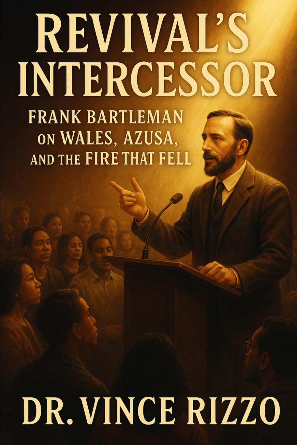 Revival’s Intercessor: Frank Bartleman on Wales, Azusa, and the Fire That Fell.