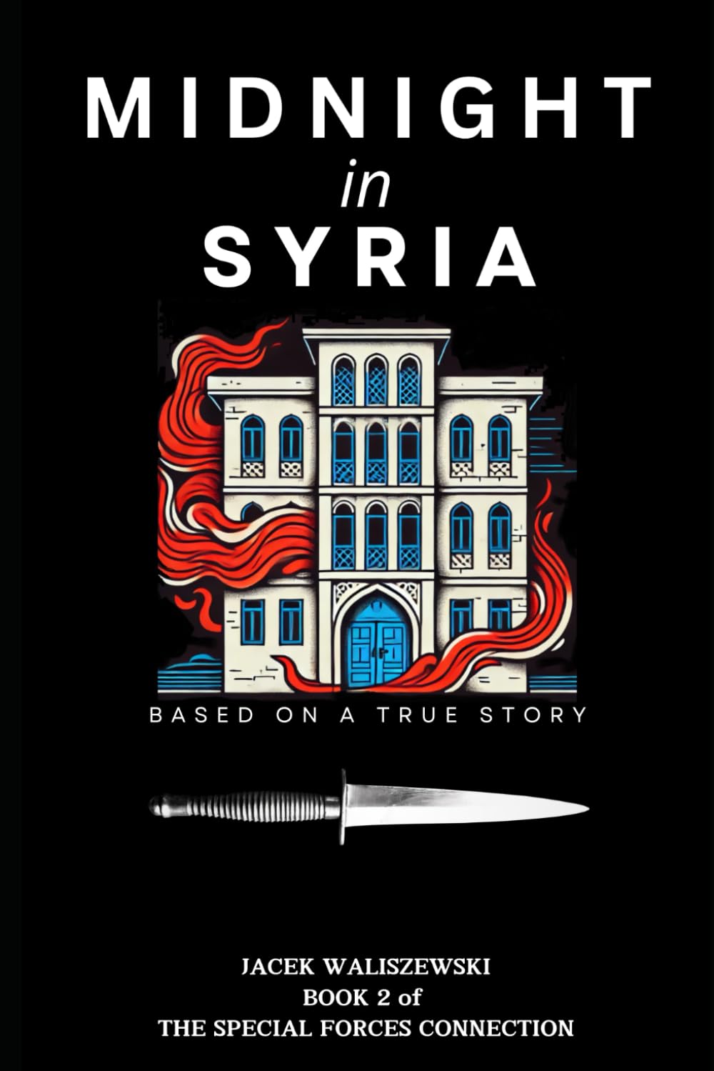 Midnight in Syria: A real-world Pentagon-approved tale of courage, romance, and resilience: 2 (The CODE NAME: Series)
