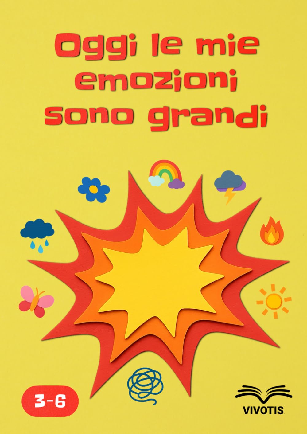 Oggi le mie emozioni sono grandi: Accogliere le emozioni – capire ciò che vive dentro di sé