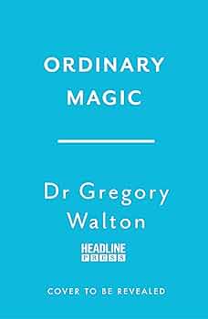 Ordinary Magic: Gregory M. Walton: 9781035429769: Amazon.com