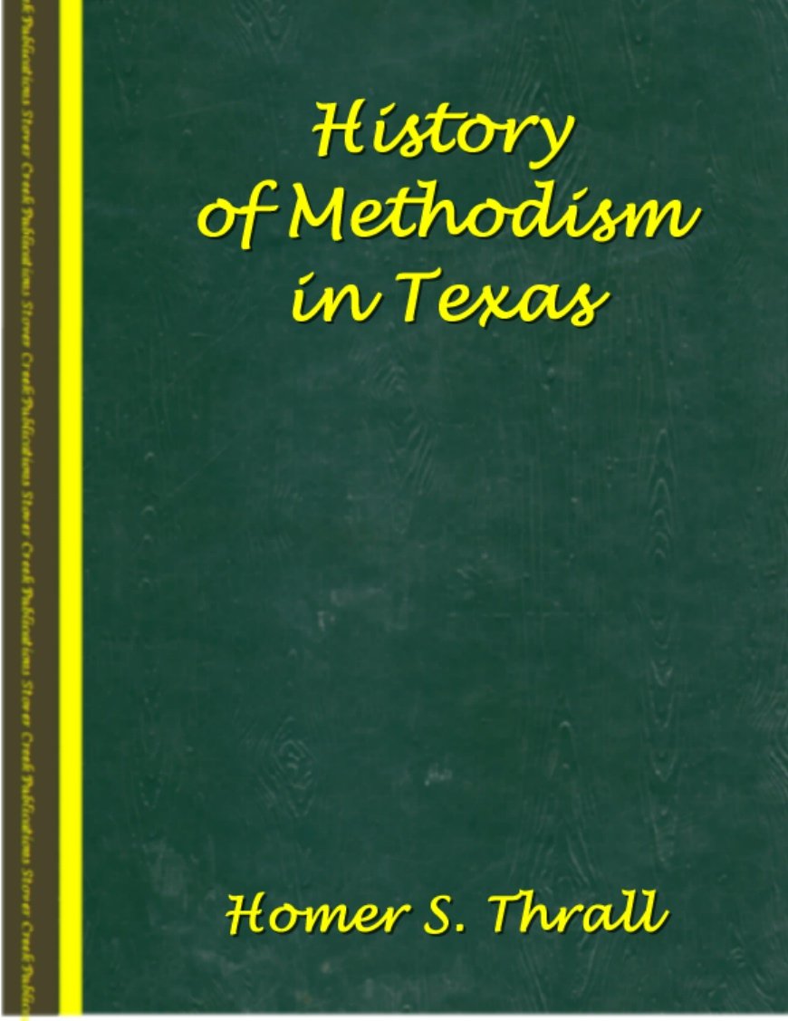 History of Methodism in Texas Kindle edition by Thrall, Homer S