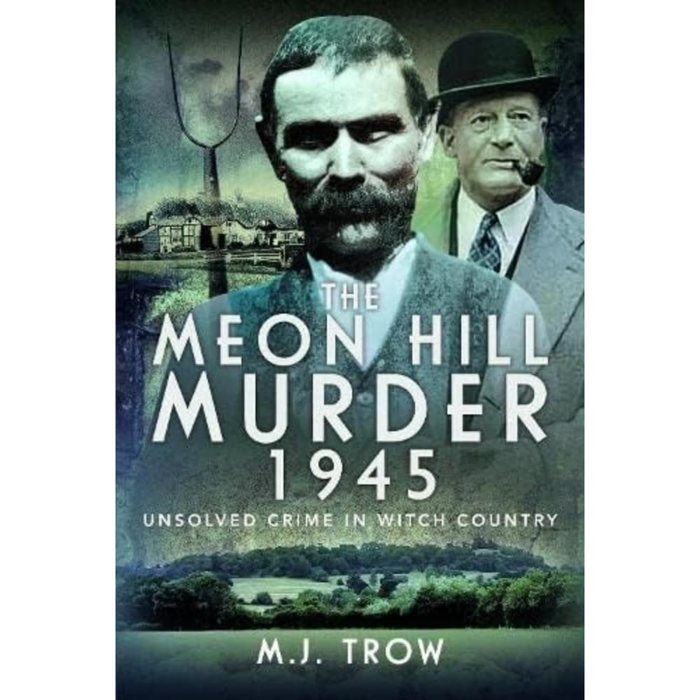 The Meon Hill Murder, 1945 by M J Trow - 9781399066600