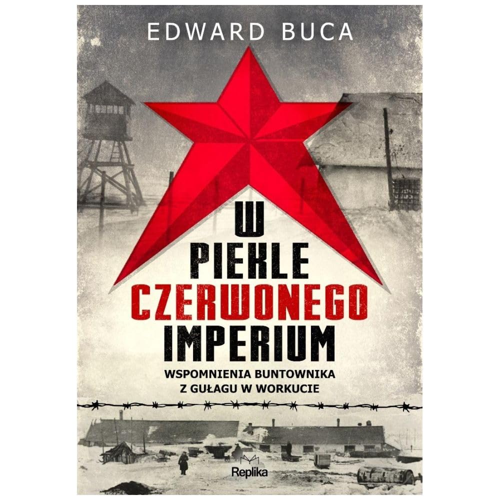 W piekle czerwonego imperium. Wspomnienia buntownika z GUŁAGu w Workucie