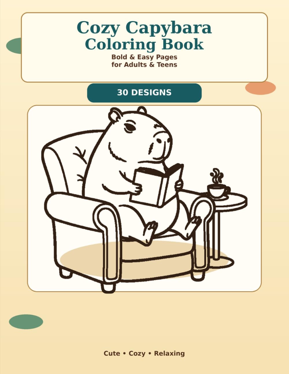 Cozy Capybara Coloring Book: Cute and Relaxing Capybara Coloring Pages for Adults and Teens
