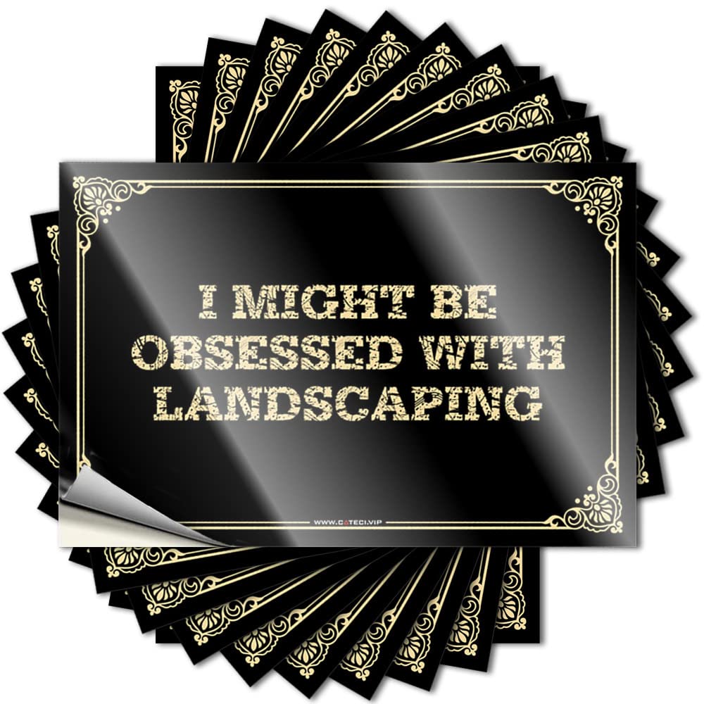 Outdoor Deck Decor Fun Saying - I Might Be Obsessed with Landscaping Removable Decal Garage Easy Peel for Antimicrobial(6X9CM)