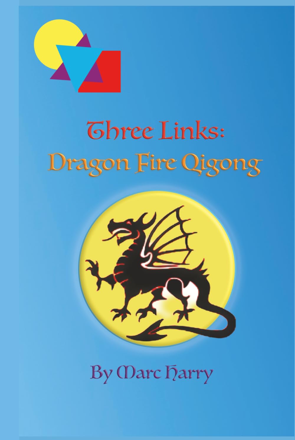 Dragon Fire Qigong by Marc Harry