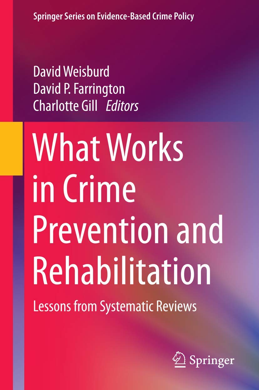 What Works in Crime Prevention and Rehabilitation - 9781493974887