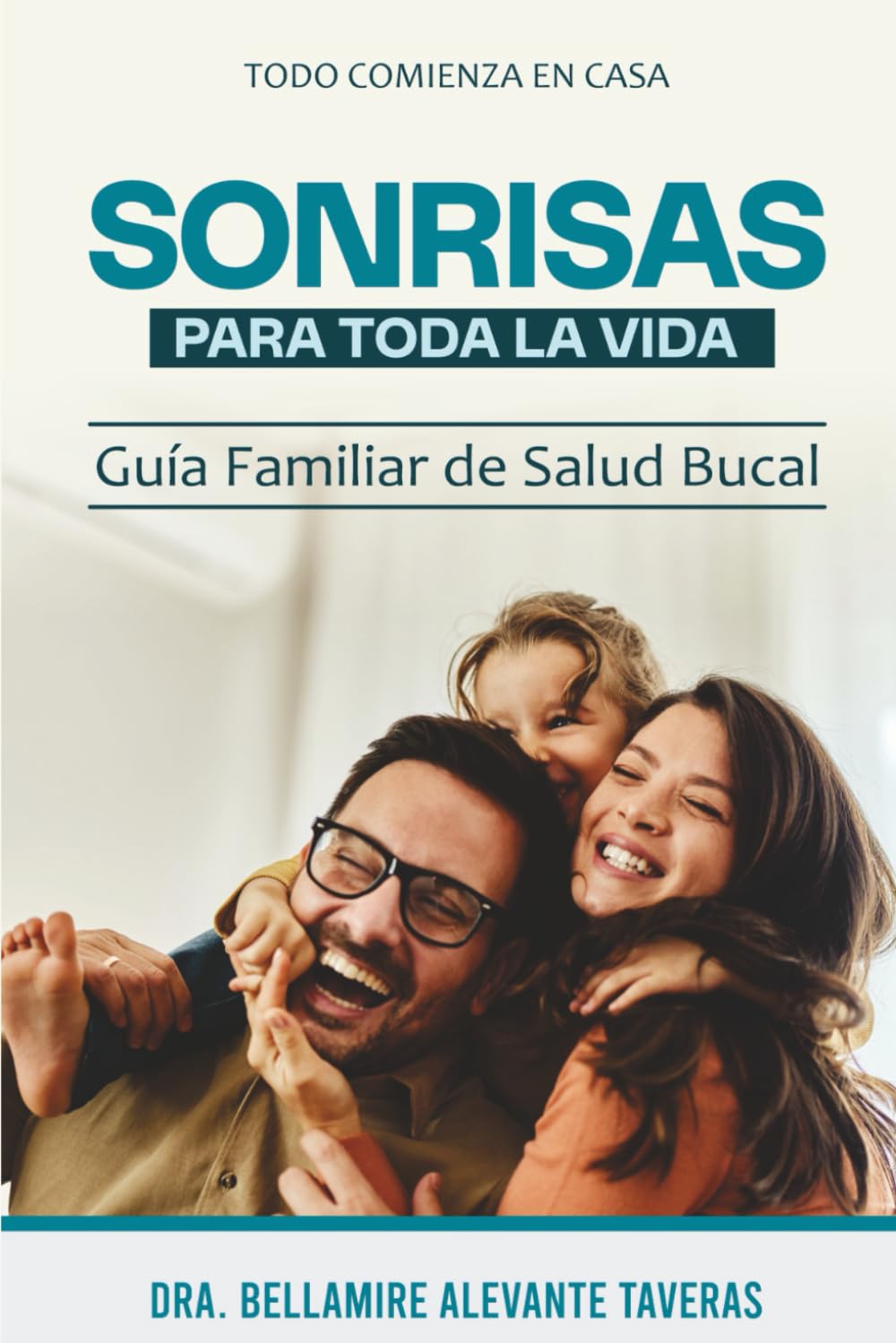SONRISAS PARA TODA LA VIDA: Guía familiar de salud bucal
