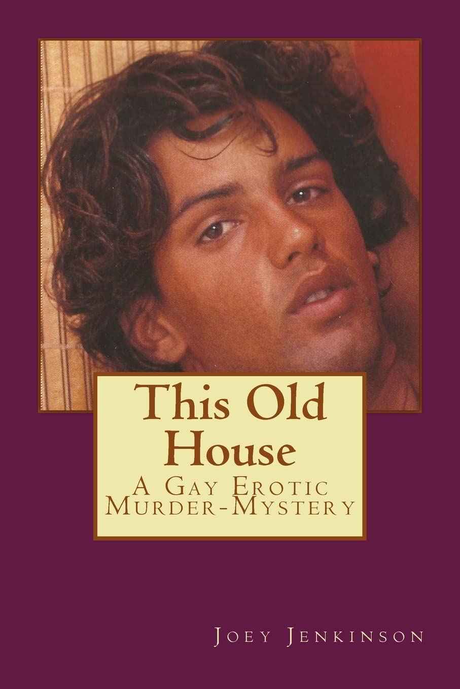 This Old House: A Gay Erotic Murder Mystery