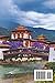 Exploring Bhutan: Unveiling the Beauty, Culture, and Life Lessons from the Last Himalayan Kingdom