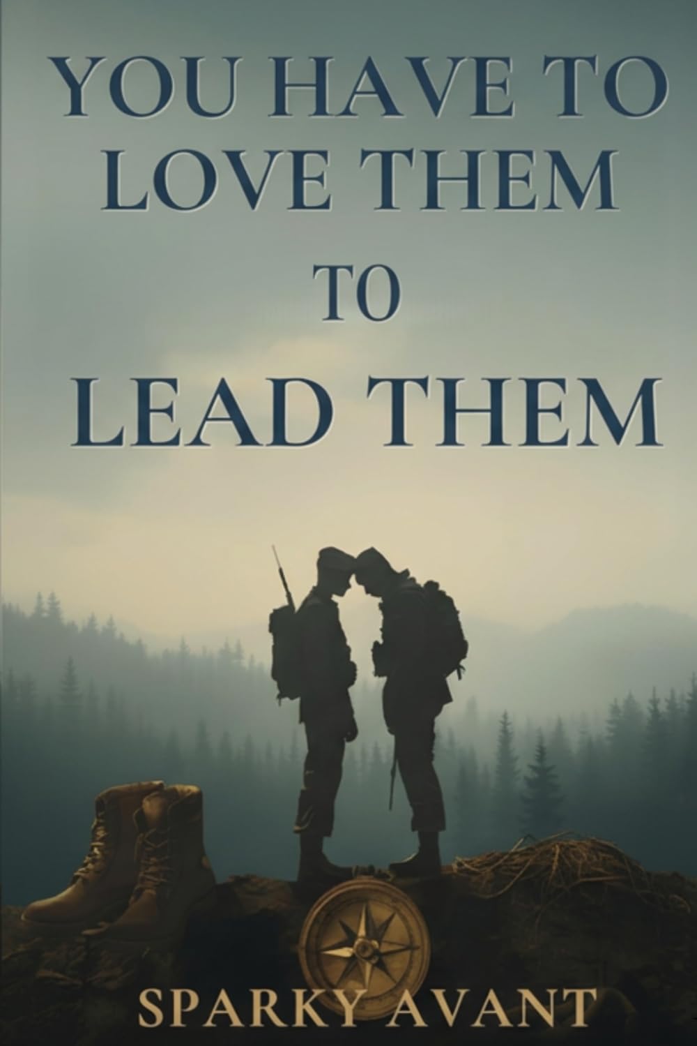 You Have to Love Them to Lead Them