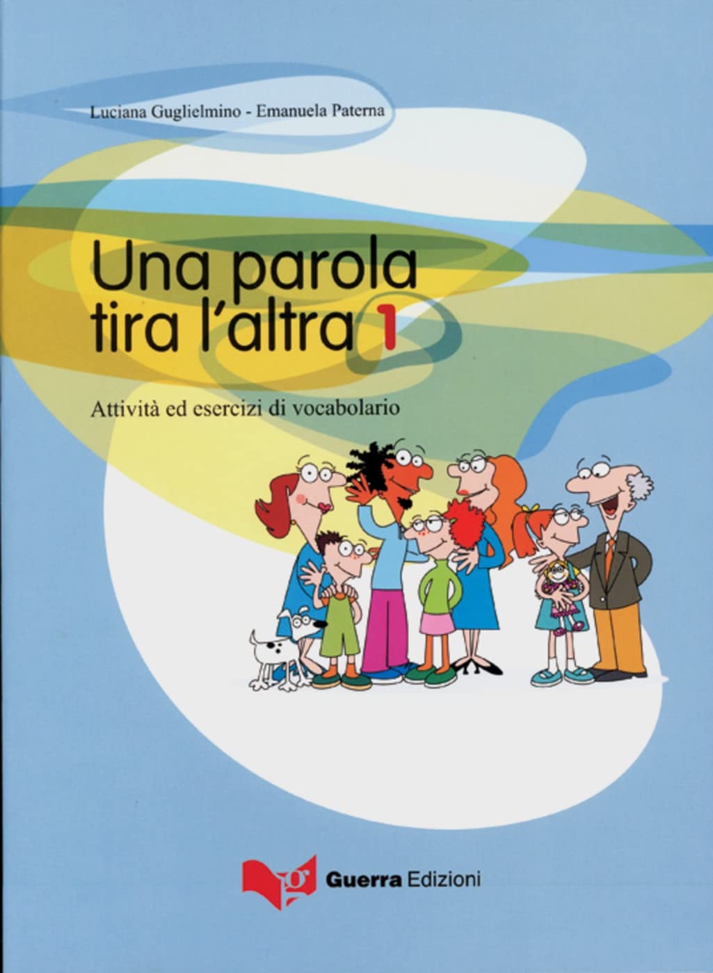 Una parola tira l'altra 1: Attività ed esercizi di vocabolario