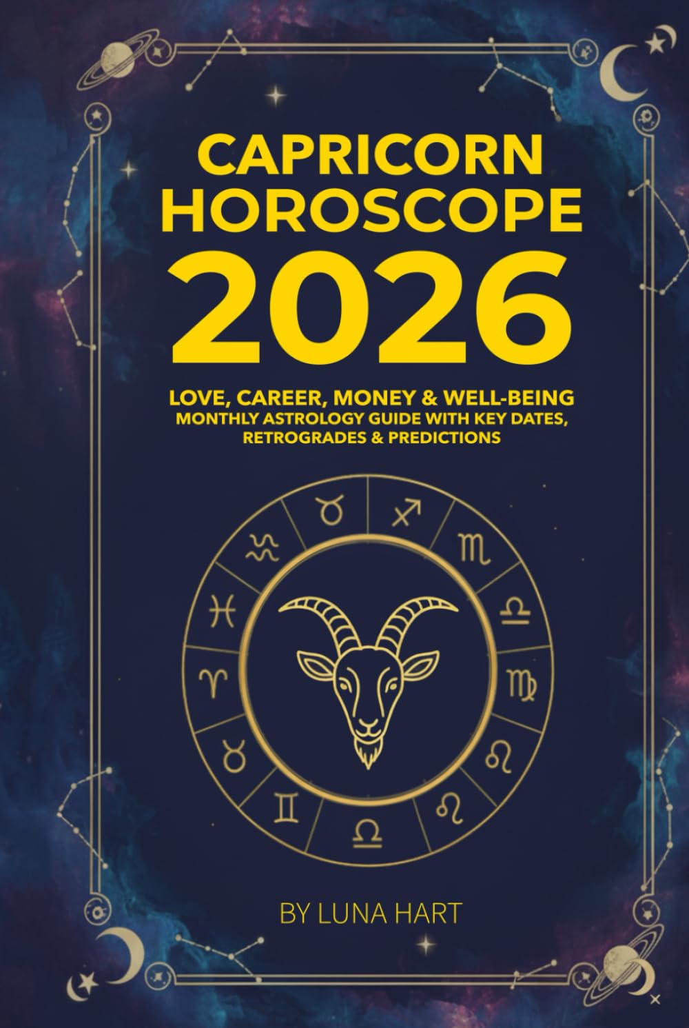CAPRICORN HOROSCOPE 2026: Love, Career, Money & Well-Being | Monthly Astrology Guide with Key Dates, Retrogrades & Predictions (2026 Monthly Astrology Horoscope for All 12 Zodiac Signs)