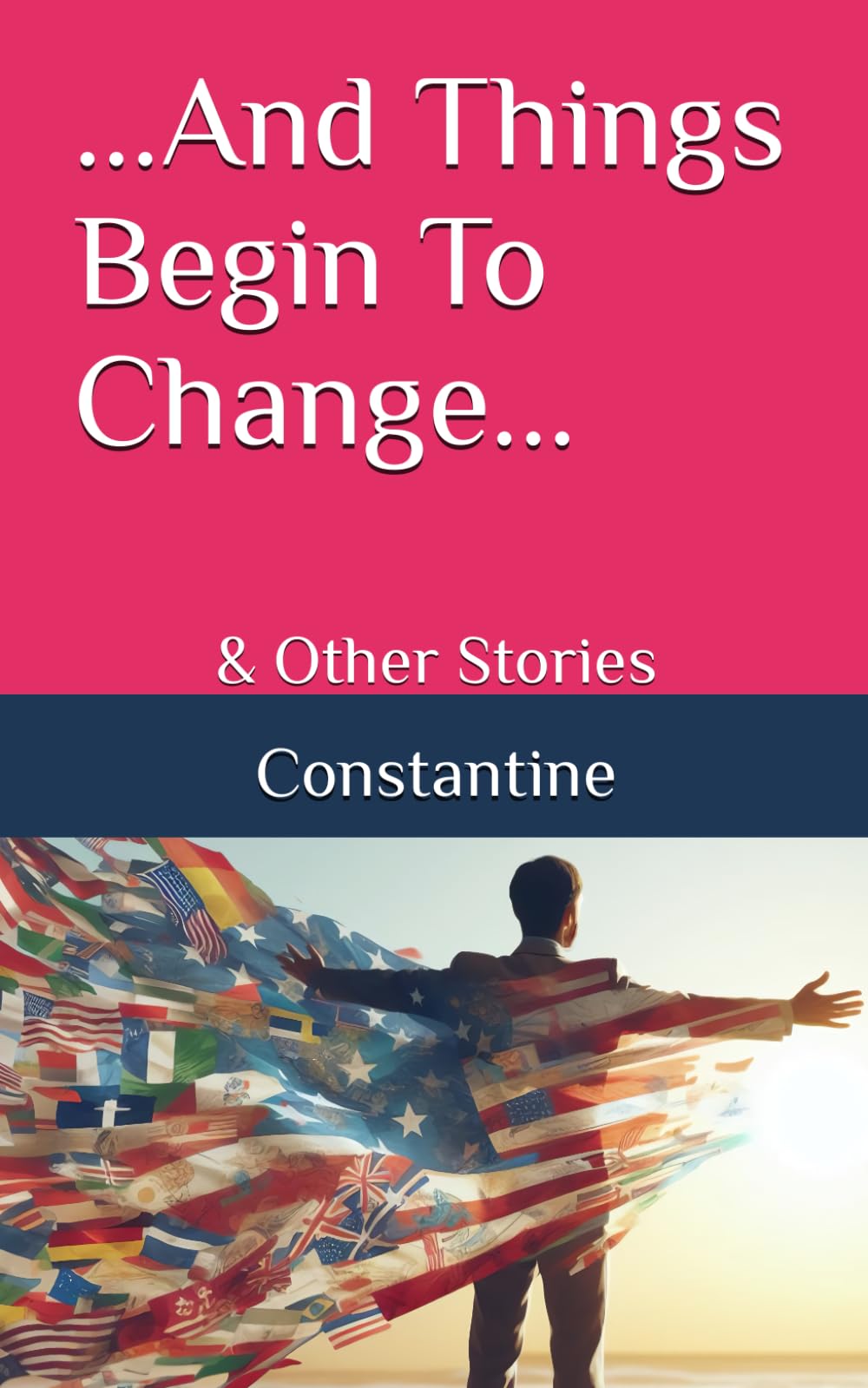 And things begin to change...: and other stories