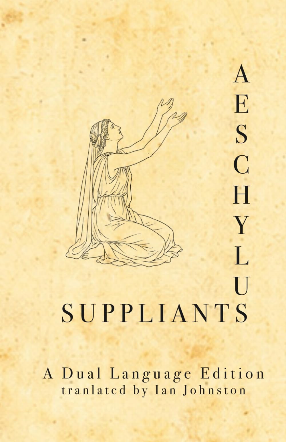 Aeschylus' Suppliants: A Dual Language Book