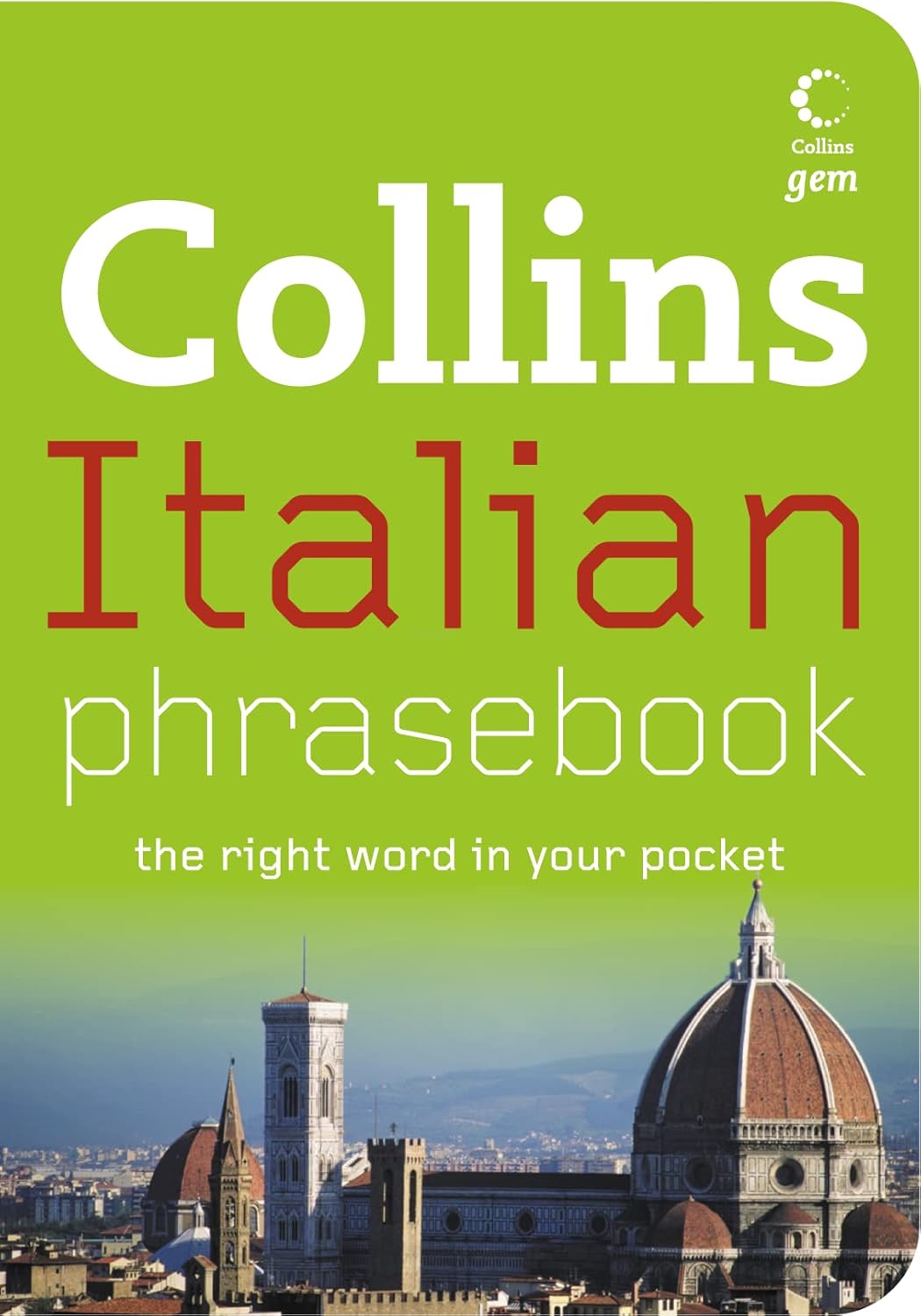 Collins Italian Phrasebook The Right Word in Your Pocket (Collins Gem