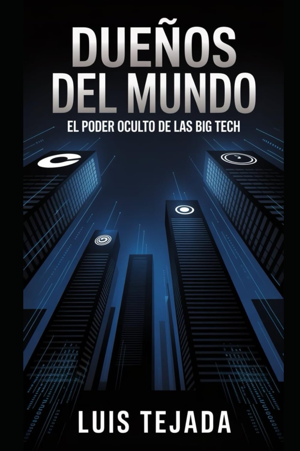Dueños del mundo: El poder oculto de las Big Tech (INTELIGENCIA ARTIFICIAL (IA))